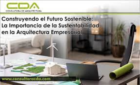 La Importancia de la Sostenibilidad en la Arquitectura: Construyendo un Futuro Sostenible image - La Importancia de la Sostenibilidad en la Arquitectura: Construyendo un Futuro Sostenible