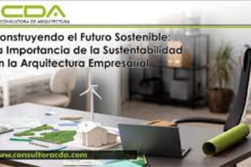image - La Importancia de la Sostenibilidad en la Arquitectura: Construyendo un Futuro Sostenible