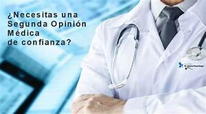 La importancia de buscar una segunda opinión médica para tomar decisiones informadas