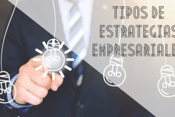 Tipos de estrategias empresariales más efectivas