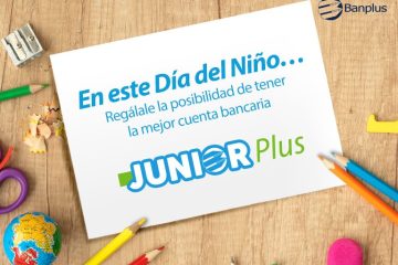 Banplus - Celebra el Día del Niño con Ventajas y construye su futuro con la cuenta Junior Plus - FOTO