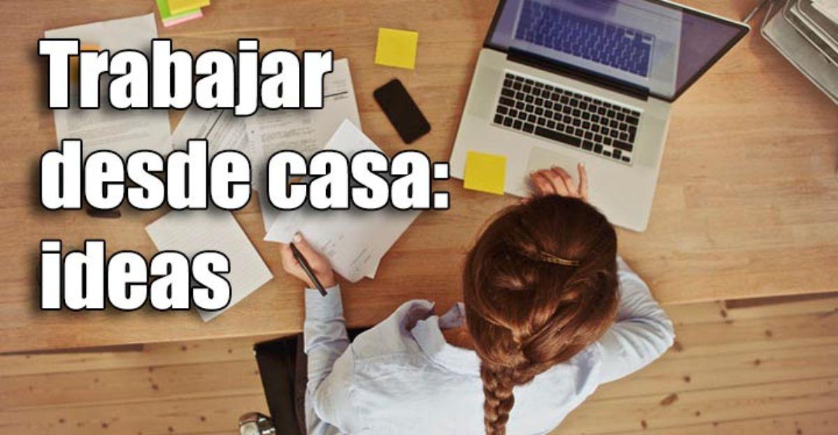 ideas de trabajos para hacer desde casa